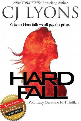Hard Fall: Special Edition: A Lucy Guardino FBI Thriller with a BONUS novella - After Shock by C.J. Lyons