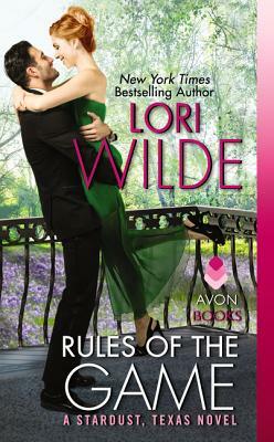 Rules of the Game: A Stardust, Texas Novel by Lori Wilde