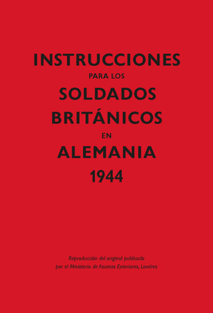 Instrucciones para los soldados británicos en Alemania, 1944 by Bodleian Library