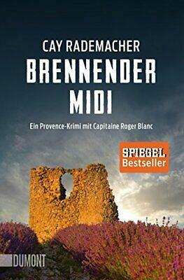 Brennender Midi: Ein Provence-Krimi mit Capitaine Roger Blanc by Cay Rademacher