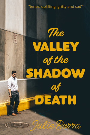 The Valley of the Shadow of Death by Julie Bozza