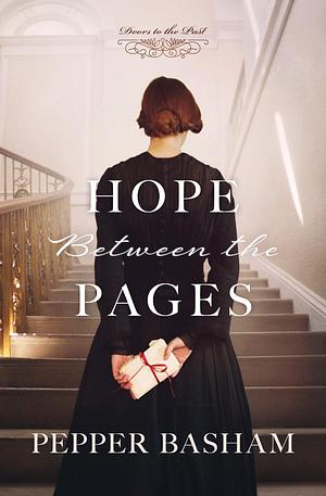 Hope Between the Pages by Pepper D. Basham, Pepper D. Basham