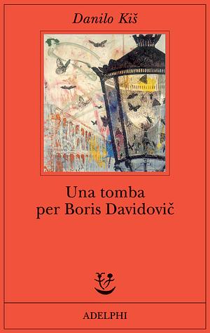 Una tomba per Boris Davidovič by Iosif Brodskij, Danilo Kiš