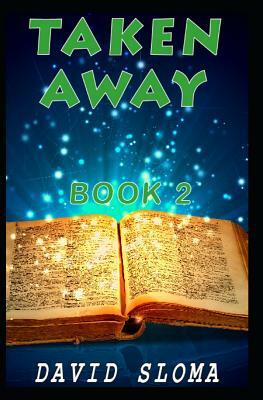 Taken Away - Part 2 by David Sloma