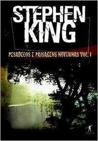 Pesadelos e Paisagens Noturnas Vol. I by Stephen King