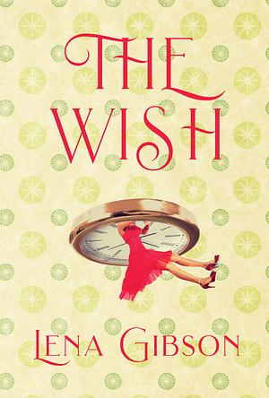 The Wish by Lena Gibson