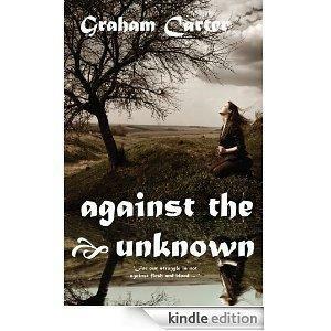 Against The Unknown by Graham Carter, Graham Carter