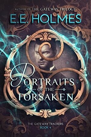 Portraits of the Forsaken by E.E. Holmes