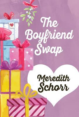 The Boyfriend Swap by Meredith Schorr