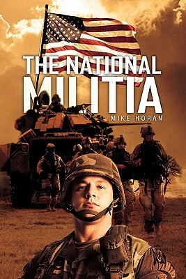 The National Militia by Mike Horan