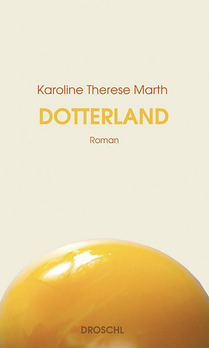 Dotterland: Roman by Karoline Therese Marth