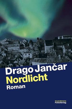 Nordlicht by Drago Jančar