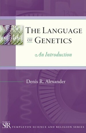 The Language of Genetics: An Introduction by Denis R. Alexander