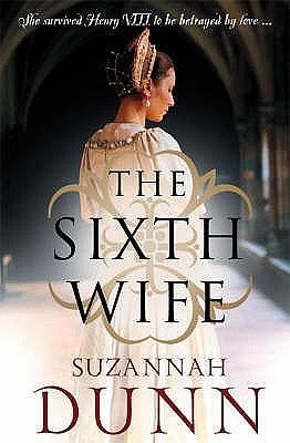 The Sixth Wife by Suzannah Dunn