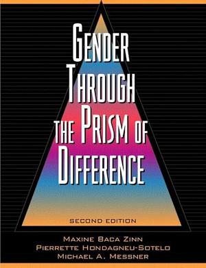 Gender Through the Prism of Difference + Mysearchlab by Maxine Baca Zinn, Pierrette A. Hondagneu-Sotelo, Michael A. Messner