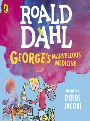 George's Marvellous Medicine by Roald Dahl