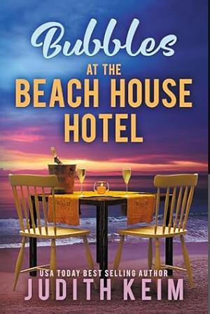 Bubbles at The Beach House Hotel by Judith Keim