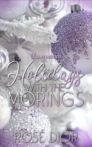 Holidays With The Morings by Rosè Dior