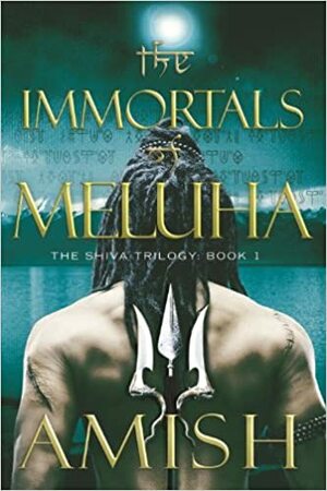 The Immortals of Meluha by Amish