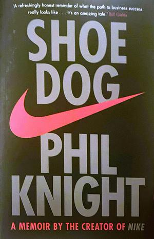 Shoe Dog: A Memoir by the Creator of NIKE by Norbert Leo Butz, Phil Knight