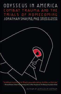 Odysseus in America: Combat Trauma and the Trials of Homecoming by Jonathan Shay