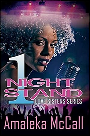 1 Night Stand: Love Sisters Series by Amaleka McCall