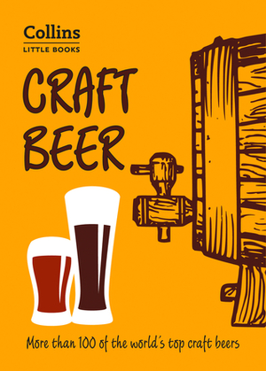 Craft Beer: More than 100 of the world's top craft beers (Collins Little Books) by Dominic Roskrow