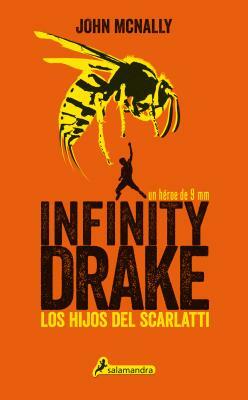 Infinity Drake 1: Los Hijos del Scarlatti by John McNally