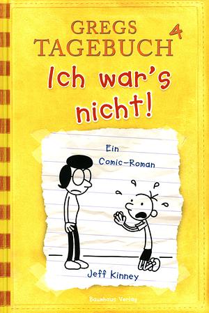 Gregs Tagebuch 4 - Ich war's nicht! by Jeff Kinney