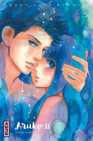 Short love stories, Tome 5 by Aruko