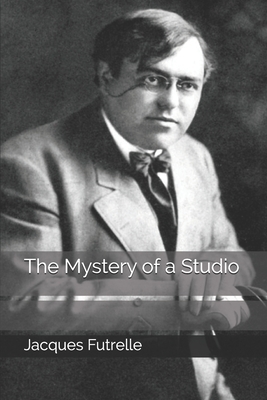 The Mystery of a Studio by Jacques Futrelle