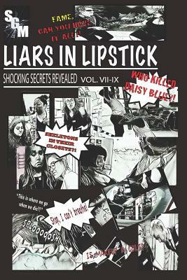 Liars in Lipstick: Volumes VII-IX by Juliette Fechter, Jon Paul Jones