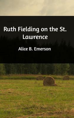 Ruth Fielding on the St. Lawrence by Alice B. Emerson