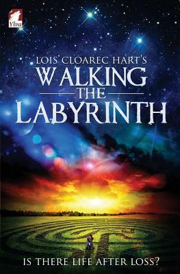 Walking the Labyrinth by Lois Cloarec Hart