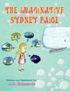 The Imaginative Sydney Paige by J. D. Edwards