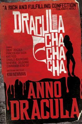 Anno Dracula: Dracula Cha Cha Cha by Kim Newman