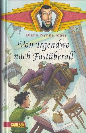 Die Welt des Chrestomanci: Von irgendwo nach fastüberall / aus dem Engl. von Reinhard Tiffert. ... by Diana Wynne Jones