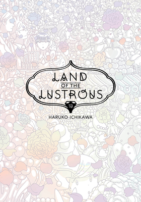 Land Of The Lustrous, Vol. 10 by Haruko Ichikawa
