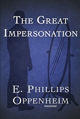 The Great Impersonation "Annotated" by Edward Phillips Oppenheim