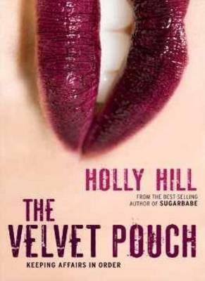 The Velvet Pouch by Holly Hill