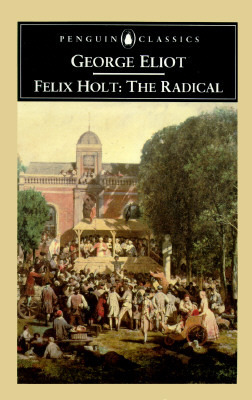 Felix Holt: The Radical by Lynda Mugglestone, George Eliot