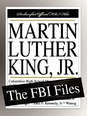 Martin Luther King, Jr.: The FBI Files by Federal Bureau of Investigation