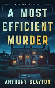 A Most Efficient Murder by Anthony Slayton