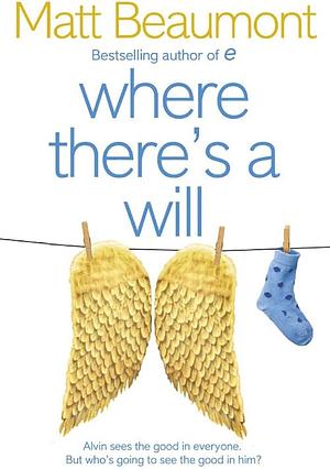 Where There's a Will by Matt Beaumont, Matt Beaumont