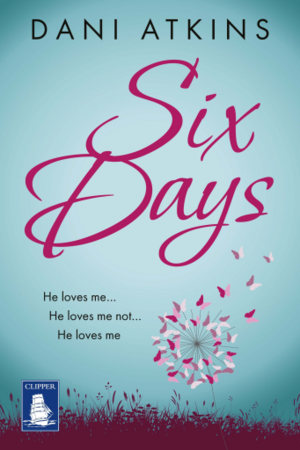 Six Days by Dani Atkins