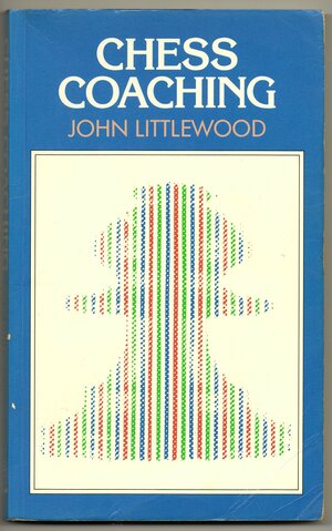 Chess Coaching by John Littlewood