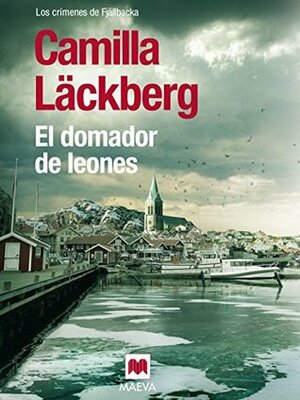 El domador de leones by Camilla Läckberg, Carmen Montes