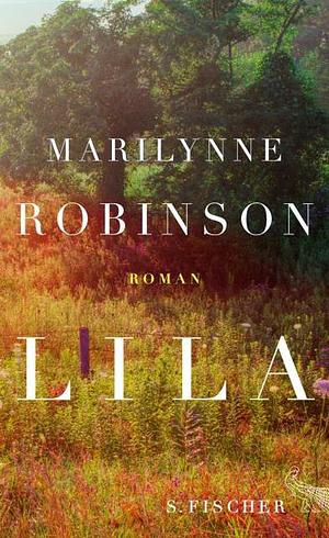 Lila: Roman by Marilynne Robinson