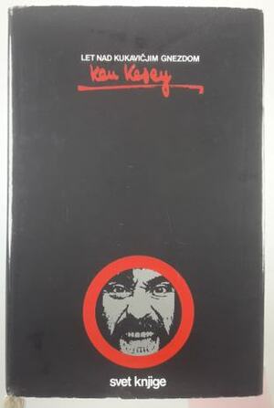 Let nad kukavičjim gnezdom by Ken Kesey