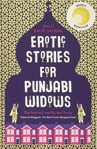 Erotic Stories for Punjabi Widows by Balli Kaur Jaswal